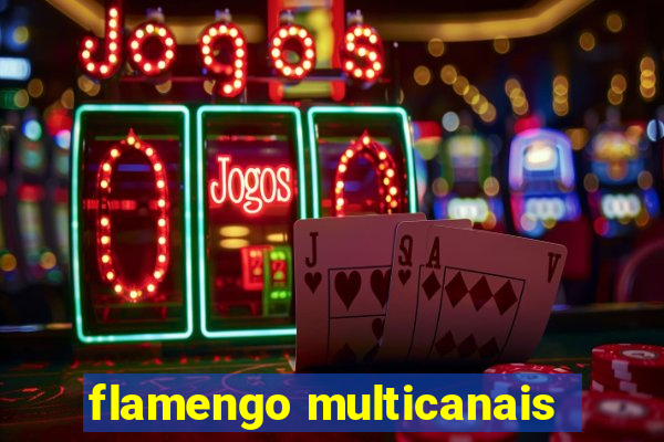 flamengo multicanais